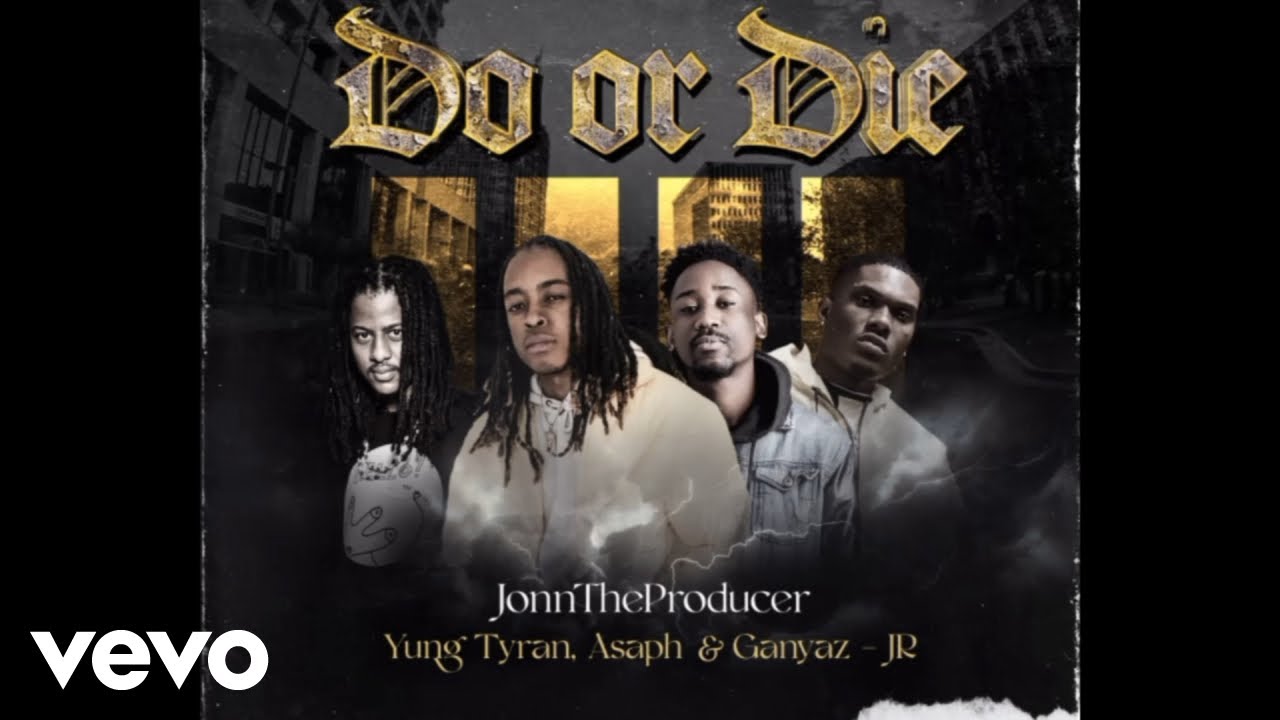 Watch JonnTheProducer - Do Or Die (Official Audio) ft. Yung Tyran, Asaph, Ganyaz-JR on YouTube Watch JonnTheProducer - Do Or Die (Official Audio) ft. Yung Tyran, Asaph, Ganyaz-JR on YouTube