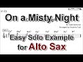 On a Misty Night - Easy Solo Example for Alto Sax