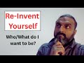 Re-Invent Yourself pt.2: What do I want? #motivation #changeyourlife #whatdoyouwant