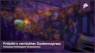 Fridolin&#39;s verrückter Zauberexpress (Dispatch) | Fantasiana Strasswalchen | Theme Park Music