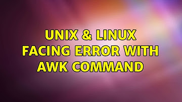 Unix & Linux: facing error with awk command (2 Solutions!!)
