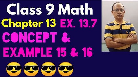 9 Class NCERT Math Chapter 13 Exercise 13.7 Concept and Examples 15, 16 Surface Area and Volume.