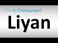 How to pronounce liyan