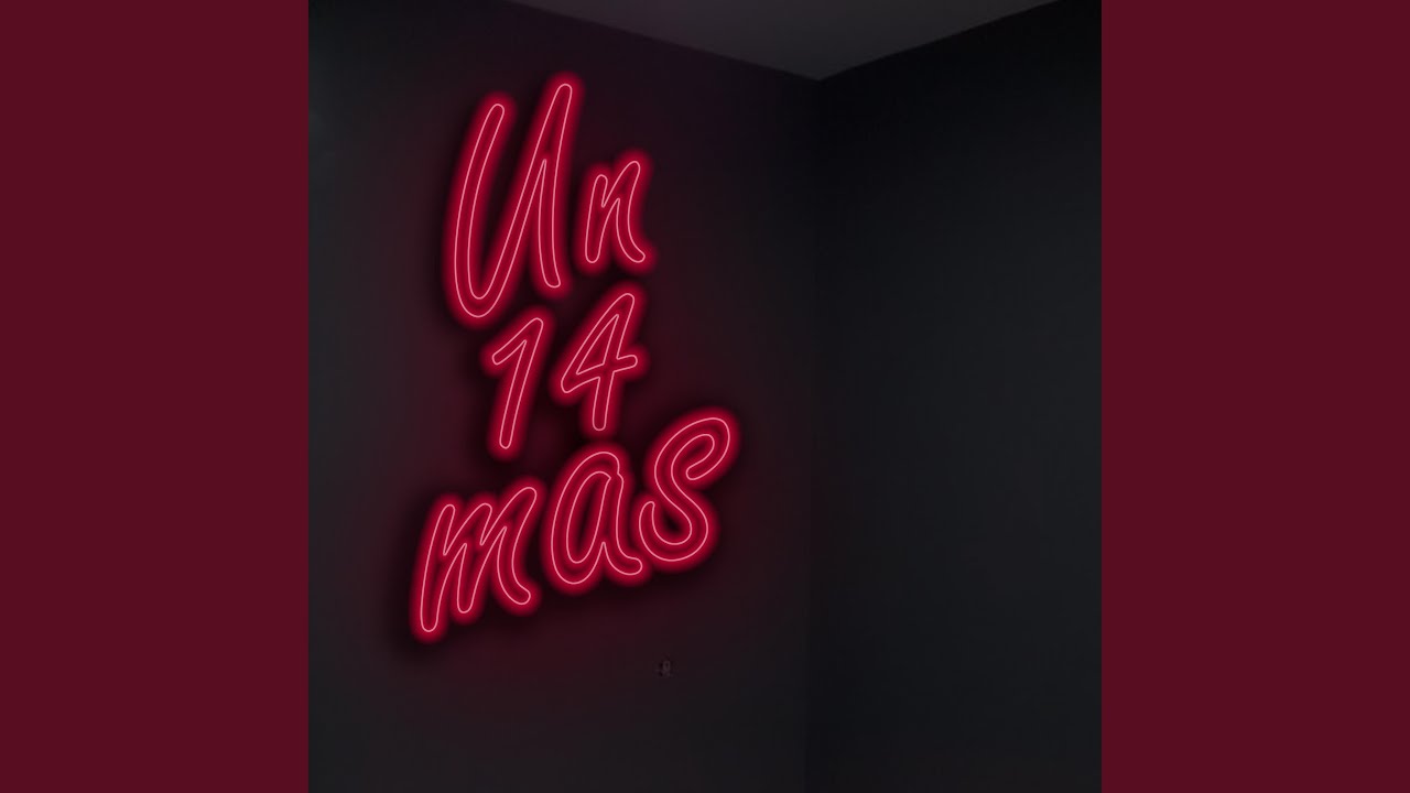 Un 14 mas