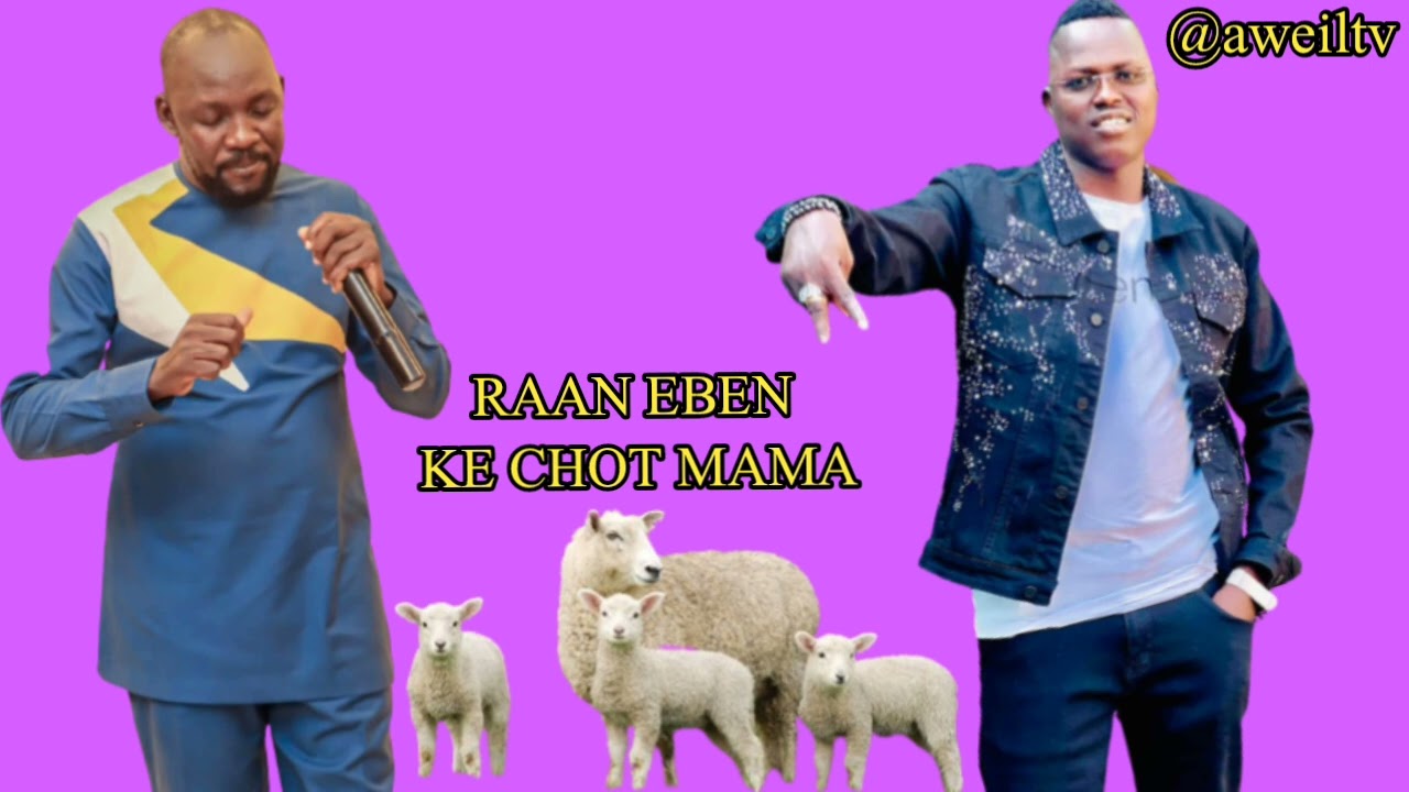 RAAN EBEN KE CHOT MAMA BY MARTIN MAYEP