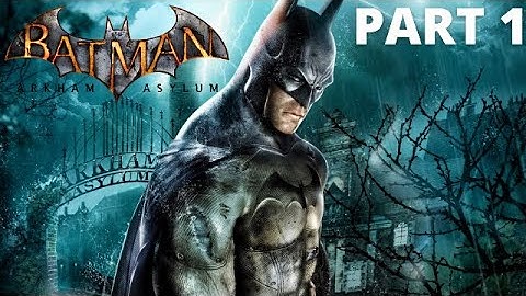 Batman Arkham Asylum - Part 1 - Replaying in 2022