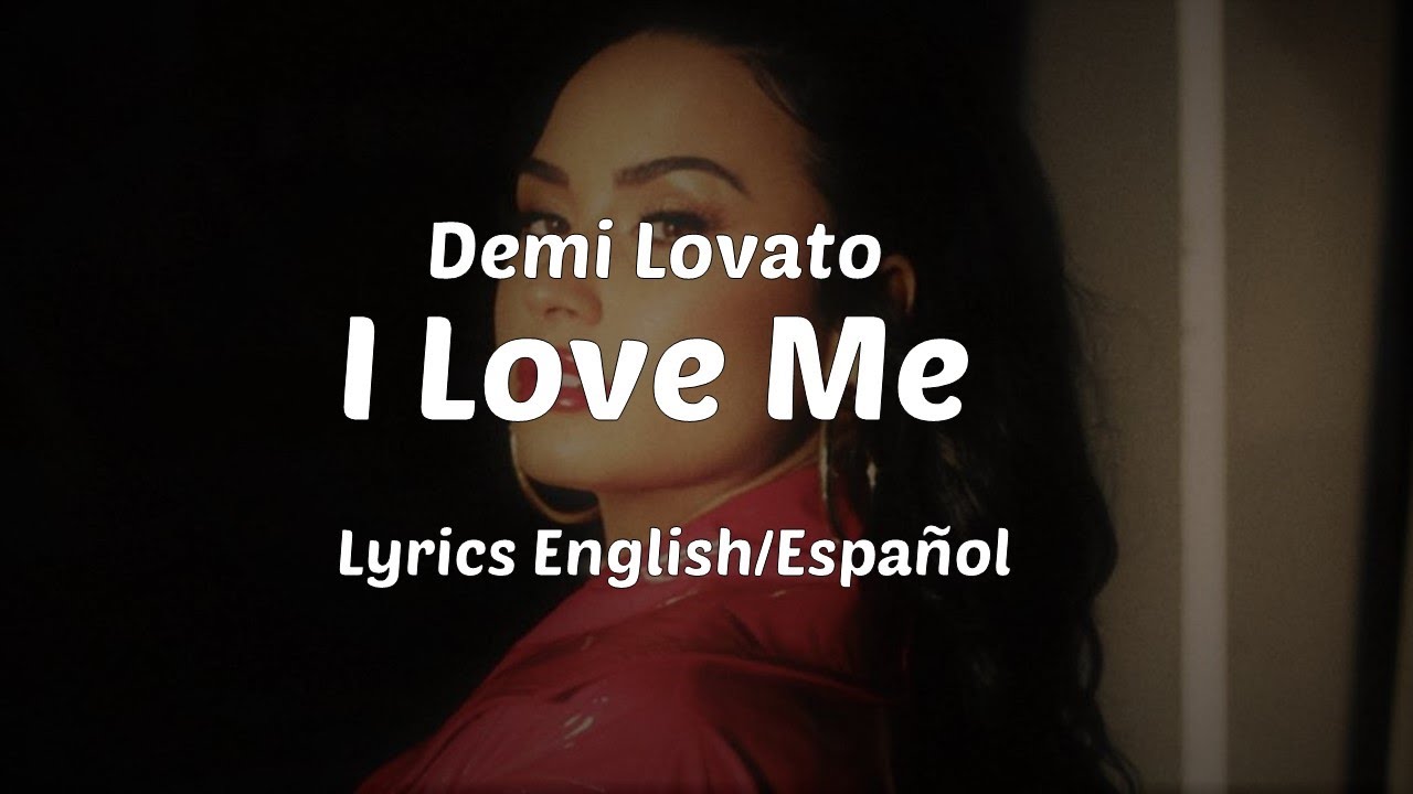 Love Me Love Me Love Me Lyrics English Demi Lovato - I Love Me (Lyrics English/Español) - YouTube