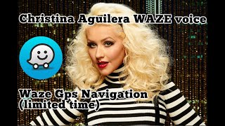 Christina Aguilera WAZE voice. Limited time voice in Waze Navigator. Voice test Gps