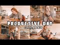 Productive Day In The Life | errands, cleaning + life update