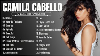 Camila Cabello - Greatest Hits Full Album - Best Songs Collection 2023
