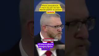 Braun Do Nawrockiego Naród Pójdzie Za Tobą Tylko Się Nie Bój
