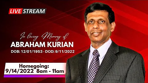 ABRAHAM KURIAN (68) // HOME GOING SERVICE // 09/14...