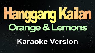 Hanggang Kailan - Orange And Lemons (Karaoke)