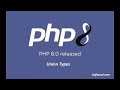 New Features - Union Types PHP 8
