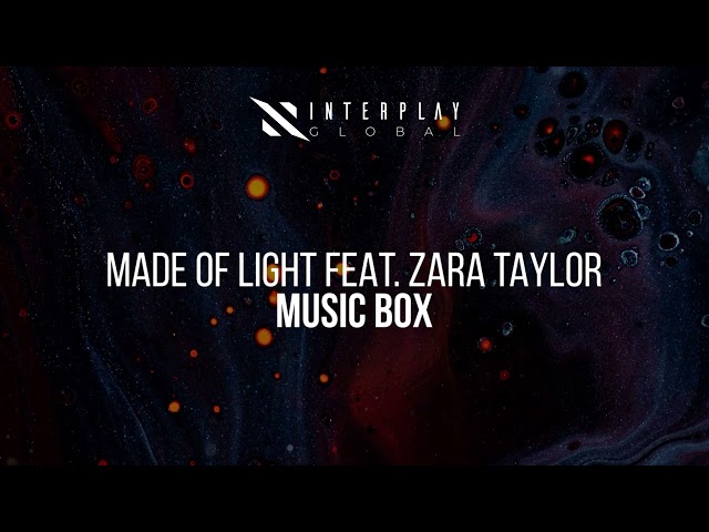Made Of Light feat. Zara Taylor - Music Box