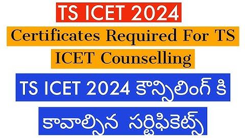 Certificates Required For TS Icet 2024 Counselling || TS  Icet 2024 Counseling Dates || TS Icet 2024
