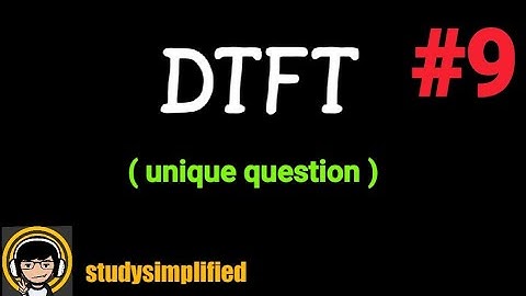 #9 (DTFT) Discrete Time Fourier Transform- (examples and solutions)