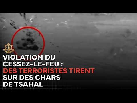 IMAGES BRUTES : Des terroristes ouvrent le feu sur un char de Tsahal en violation du cessez-le-feu