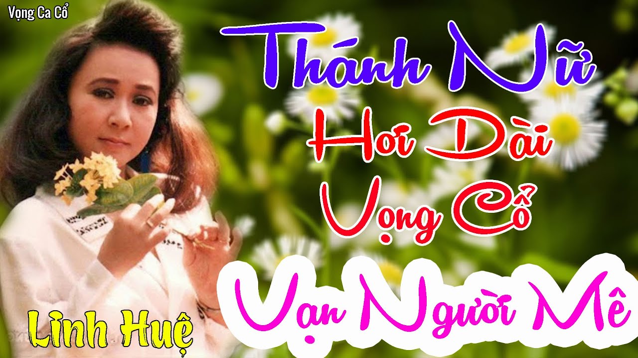 LINH HUỆ - Thánh Nữ HƠI Dài Vọng Cổ Vạn Người Mê || Tân Cổ Trích Đoạn Hơi Dài Cao Vút Ngọt Lịm