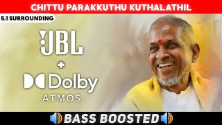 CHITTU PARAKKUTHU KUTHALATHIL SONG | 5.1 BASS BOOSTED | DOLBY ATMOS | JBL | 5.1 SURROUNDING