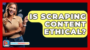 Is Scraping Content Ethical? - SearchEnginesHub.com