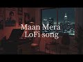Mann Mera L Lofi Song Slow And Reverbed L Lovelofistatus Mann Mera L Lofi Song Slow And Reverbed L Lovelofistatus