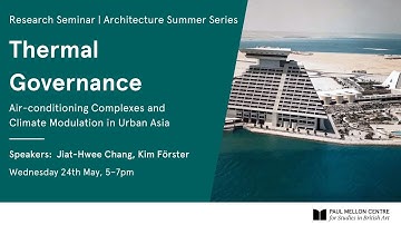 Thermal Governance: Air-conditioning Complexes and Climate Modulation in Urban Asia