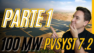 PARTE 1: Simulamos una planta solar de 100 MW en PVSYST 7.2