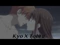 Kyo X Tohru「ＡＭＶ」-Everything I Need