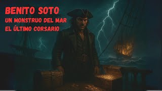 Benito Soto, el Último Gran Pirata del Atlántico | Historia Real de un Monstruo del Mar