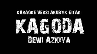 Karaoke Kagoda - Dewi Azkiya (Versi Akustik Gitar) Female Low Key