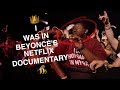 i was in BEYONCÉ&#39;S HOMECOMING documentary (storytime)