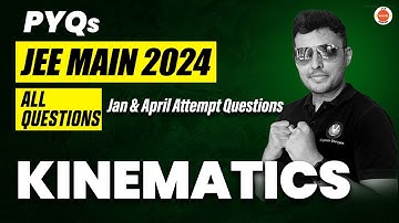 JEE Mains 2024 PYQs | Kinematics in 1D & 2D | Physics | Shreyas sir