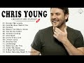 Chris Young Greatest Hits 2022 - Best Songs Of Chris Young - Chris Young Full Album