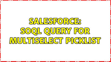 Salesforce: SOQL query for Multiselect picklist (2 Solutions!!)