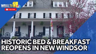 Historic bed & breakfast reopens to public in New Windsor