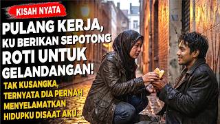 SAAT PULANG KERJA, KU BERIKAN SEPOTONG ROTI UNTUK GELANDANGAN! TAK KUSANGKA, TERNYATA DIA ...