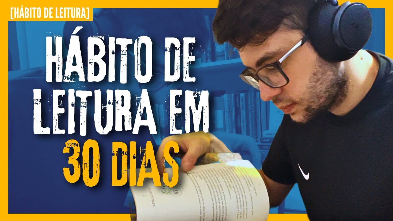 Como Criar o Hábito de Leitura em Apenas 30 Dias