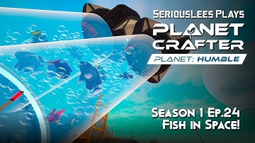 Planet Crafter | Planet Humble DLC | Season 1 - Episode 24 | Fish in Space!