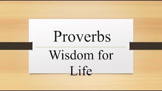 Wednesday Bible Study Proverbs Series (Prov. 3:19-35)