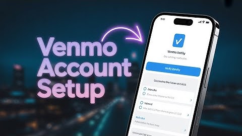 How to Set Up a Venmo Account in 2025 (Step-by-Step Guide)