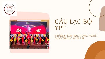 VIDEO GIỚI THIỆU CÂU LẠC BỘ MÚA YPT - TRƯỜNG ĐẠI HỌC CÔNG NGHỆ GIAO THÔNG VẬN TẢI