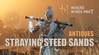Antiques 4/4 | Straying Steed Sands | Where Winds Meet