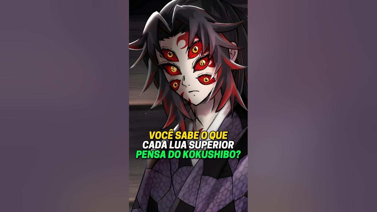 O QUE CADA LUA SUPERIOR PENSA DO KOKUSHIBO? 