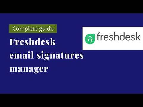 Email signatures manager for Freshdesk agents - completo guide