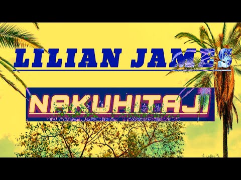 NAKUHITAJI Ft LILIAN JAMES 