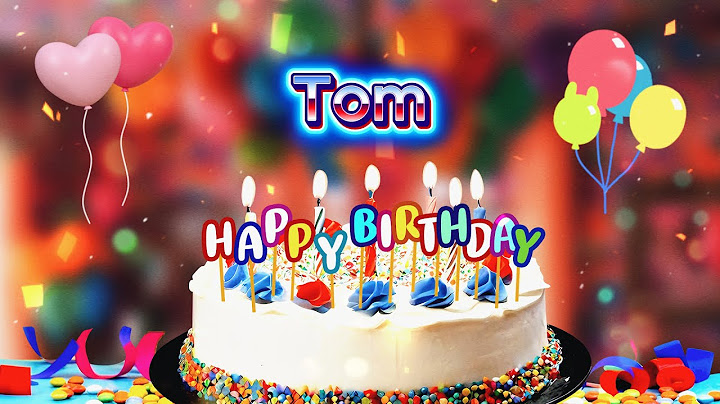 Tom 🎈 Happy Birthday Song  “Happy Birthday to You” 🎉 Happy Birthday New Song