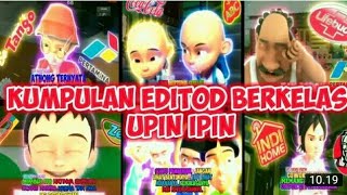 KUMPULAN EDITOR BERKELAS UPIN IPIN
