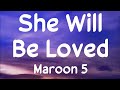 Maroon 5 She Will Be Loved Lyrics mp3