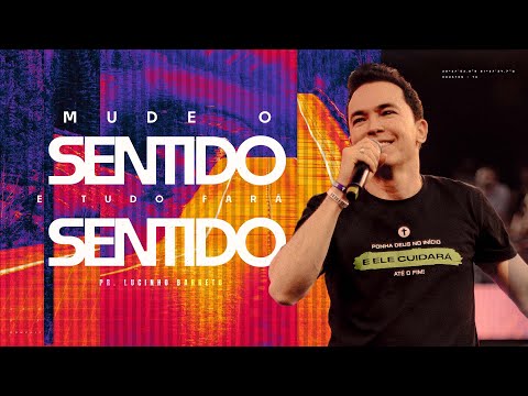 "Mude o sentido e tudo fará sentido", com Pr. Lucinho Barreto | Culto Fé 30/04/2024